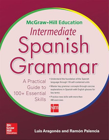 McGraw-Hill Education Intermediate Spanish Grammar by Ramon Palencia, Luis Aragones, 9780071840675