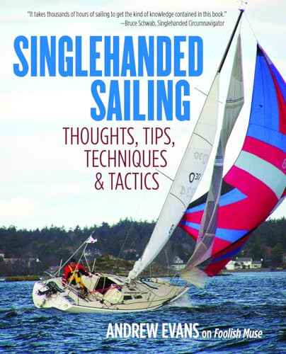 Singlehanded Sailing (Thoughts, Tips, Techniques & Tactics) by Andrew Evans, 9780071836531