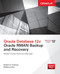 Oracle Database 12c Oracle RMAN Backup and Recovery by Robert G. Freeman, Matthew Hart, 9780071847438