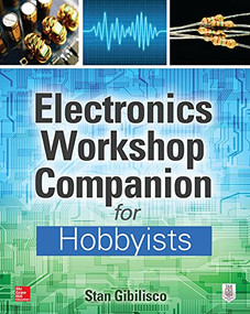 Electronics Workshop Companion for Hobbyists by Stan Gibilisco, 9780071843805