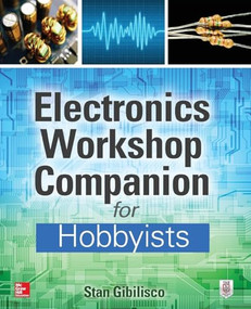 Electronics Workshop Companion for Hobbyists by Stan Gibilisco, 9780071843805