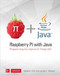 Raspberry Pi with Java: Programming the Internet of Things (IoT) (Oracle Press) by Stephen Chin, James Weaver, 9780071842013