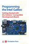 Programming the Intel Galileo: Getting Started with the Arduino -Compatible Development Board by Christopher Rush, 9781259644795