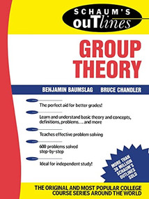 Schaum's Outline of Group Theory by B. Baumslag, B. Chandler, 9780070041240