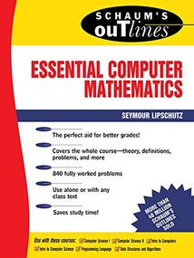 Schaum's Outline of Essential Computer Mathematics by Seymour Lipschutz, 9780070379909