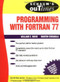 Schaum's Outline of Programming With Fortran 77 by Willam E. Mayo, Martin Cwiakala, 9780070411555