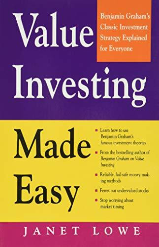 Value Investing Made Easy: Benjamin Graham's Classic Investment Strategy Explained for Everyone by Janet Lowe, 9780070388642