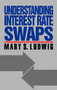 Understanding Interest Rate Swaps by Mary S. Ludwig, 9780070390201