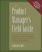 The Product Manager's Field Guide (Practical Tools, Exercises, and Resources for Improved Product Management) by Linda Gorchels, 9780071410595