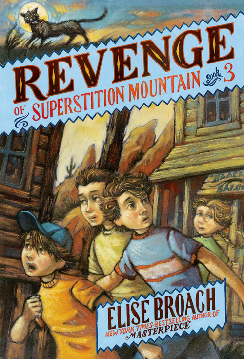 Revenge of Superstition Mountain by Elise Broach, Aleksey & Olga Ivanov, 9781250056863