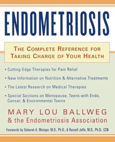 Endometriosis (The Complete Reference for Taking Charge of Your Health) by Mary Lou Ballweg, 9780071412483