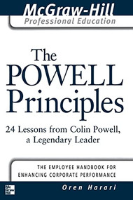 The Powell Principles (24 Lessons from Colin Powell, a Lengendary Leader) by Oren Harari, 9780071411097