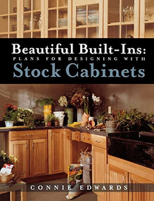 Beautiful Built-ins:  Plans for Designing with Stock Cabinets by Connie Edwards, 9780071377966