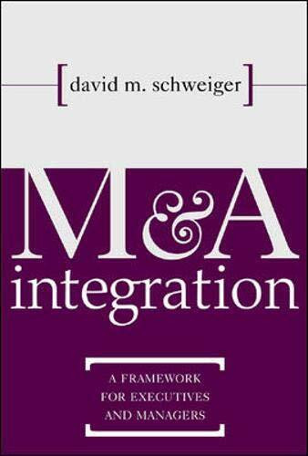 M&A Integration (A Framework for Executives and Managers) by David Schweiger, 9780071383035