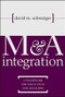M&A Integration (A Framework for Executives and Managers) by David Schweiger, 9780071383035