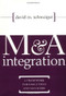 M&A Integration (A Framework for Executives and Managers) by David Schweiger, 9780071383035