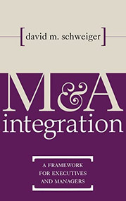 M&A Integration (A Framework for Executives and Managers) by David Schweiger, 9780071383035