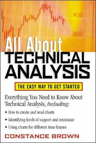 All About Technical Analysis (The Easy Way to Get Started) by Constance M. Brown, 9780071385114