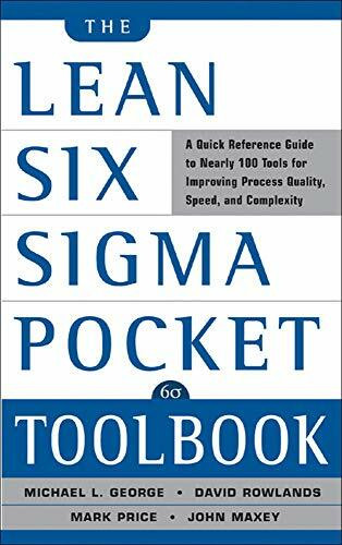 The Lean Six Sigma Pocket Toolbook: A Quick Reference Guide to Nearly 100 Tools for Improving Quality and Speed by Michael L. George, John Maxey, David T. Rowlands, Mark Price, 9780071441193