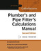 Plumber's and Pipe Fitter's Calculations Manual by R. Dodge Woodson, 9780071448680