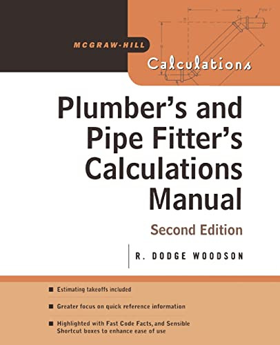 Plumber's and Pipe Fitter's Calculations Manual by R. Dodge Woodson, 9780071448680
