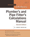 Plumber's and Pipe Fitter's Calculations Manual by R. Dodge Woodson, 9780071448680