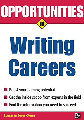 Opportunities in Writing Careers by Elizabeth Foote-Smith, 9780071458726