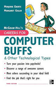 Careers for Computer Buffs and Other Technological Types, 3rd edition by Marjorie Eberts, Margaret Gisler, 9780071458771