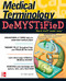 Medical Terminology Demystified by Dale Layman, 9780071461047