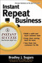 Instant Repeat Business by Brad Sugars, Bradley J. Sugars, 9780071466660