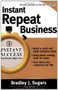 Instant Repeat Business by Brad Sugars, Bradley J. Sugars, 9780071466660