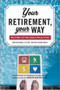 Your Retirement, Your Way (Why it takes more than money to live your dream) by Alan Bernstein, John Trauth, 9780071467872