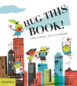 Hug This Book! by Barney Saltzberg, Fred Benaglia, Meagan Bennett, 9780714872841