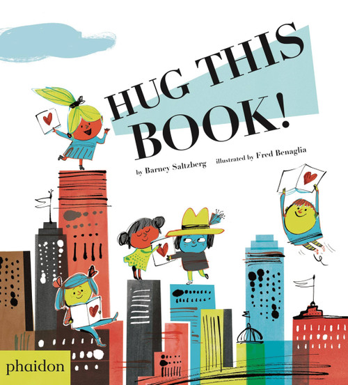 Hug This Book! by Barney Saltzberg, Fred Benaglia, Meagan Bennett, 9780714872841