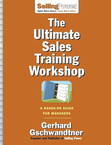 The Ultimate Sales Training Workshop: A Hands-On Guide for Managers by Gerhard Gschwandtner, 9780071476034