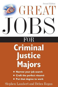 Great Jobs for Criminal Justice Majors by Debra Regan, Stephen Lambert, 9780071476133