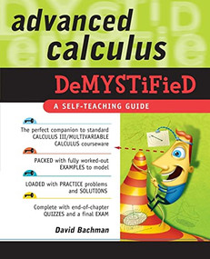 Advanced Calculus Demystified by David Bachman, 9780071481212