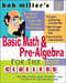 Bob Miller's Basic Math and Pre-Algebra for the Clueless, 2nd Ed. by Bob Miller, 9780071488464