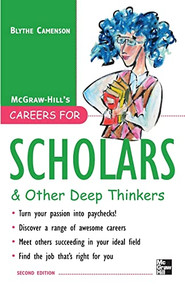 Careers for Scholars & Other Deep Thinkers by Blythe Camenson, 9780071493161
