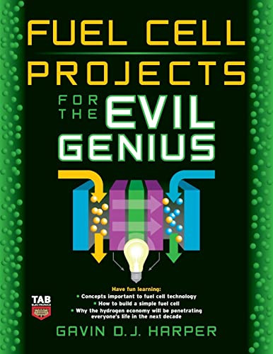 Fuel Cell Projects for the Evil Genius by Gavin D J Harper, 9780071496599