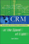 CRM at the Speed of Light, Fourth Edition (Social CRM 2.0 Strategies, Tools, and Techniques for Engaging Your Customers) by Paul Greenberg, 9780071590457