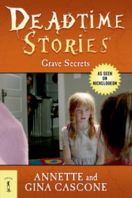 Deadtime Stories: Grave Secrets by Annette Cascone, Gina Cascone, 9780765330710