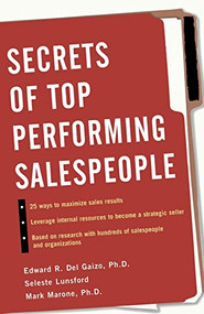 Secrets of Top-Performing Salespeople by Seleste Lunsford, Edward R. Delgaizo, Mark Marone, 9780071423014