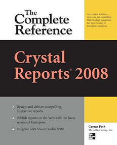 Crystal Reports 2008: The Complete Reference by George Peck, 9780071590983