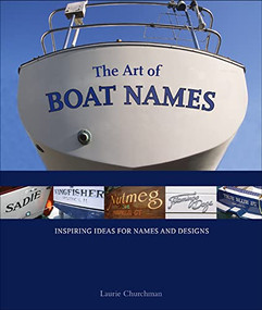 The Art of Boat Names (Inspiring Ideas for Names and Designs) by Laurie Churchman, 9780071591423