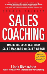 Sales Coaching: Making the Great Leap from Sales Manager to Sales Coach by Linda Richardson, 9780071603805
