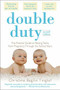 Double Duty: The Parents' Guide to Raising Twins, from Pregnancy through the School Years (2nd Edition) by Christina Baglivi Tinglof, 9780071613446