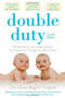 Double Duty: The Parents' Guide to Raising Twins, from Pregnancy through the School Years (2nd Edition) by Christina Baglivi Tinglof, 9780071613446
