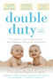 Double Duty: The Parents' Guide to Raising Twins, from Pregnancy through the School Years (2nd Edition) by Christina Baglivi Tinglof, 9780071613446