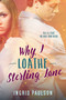 Why I Loathe Sterling Lane by Ingrid Paulson, 9781633757004